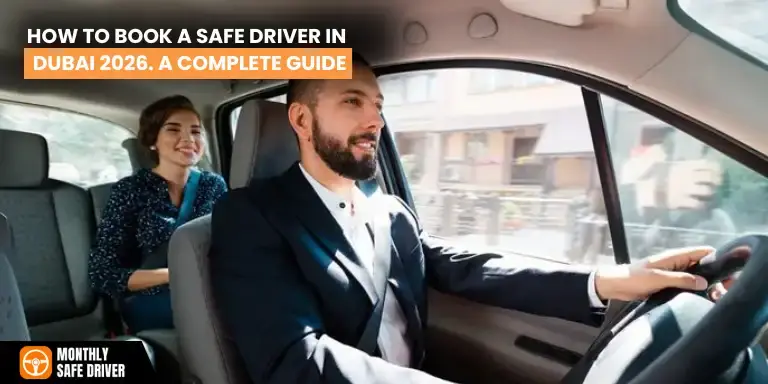 How To Book A Safe Driver In Dubai 2026. A Complete Guide