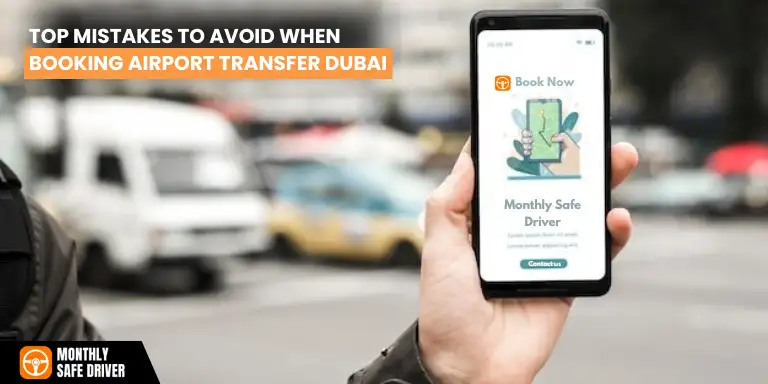 Top Mistakes to Avoid When Booking Airport Transfer Dubai