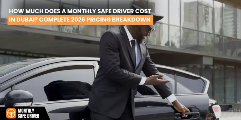 How Much Does a Monthly Safe Driver Cost in Dubai Complete 2026 Pricing Breakdown