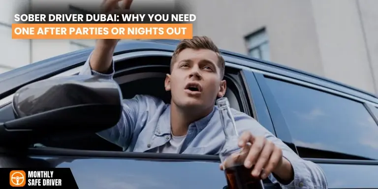 Sober Driver Dubai Why You Need One After Parties or Nights Out