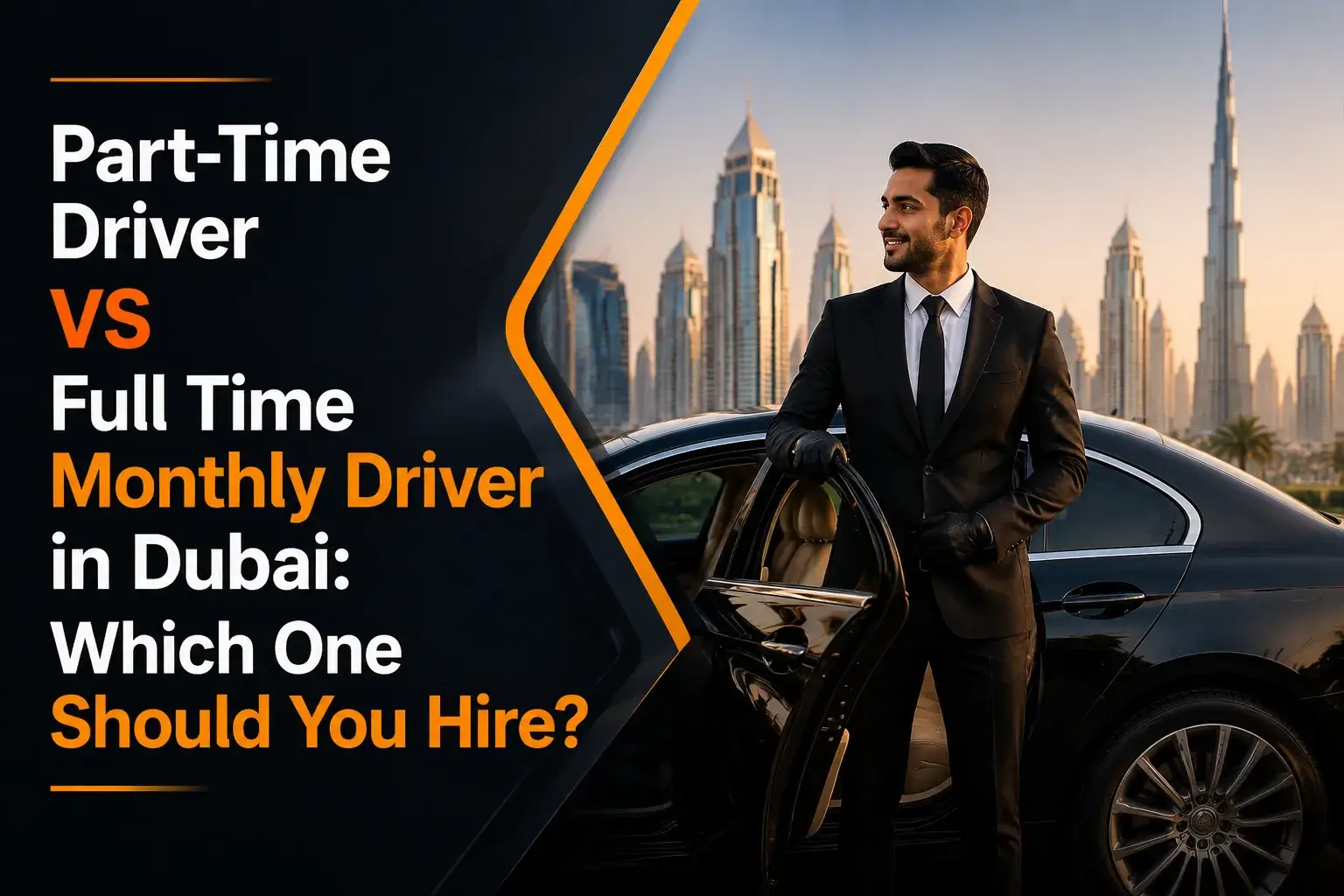 Part-Time Driver vs Full Time Monthly Driver in Dubai_ Which One Should You Hire